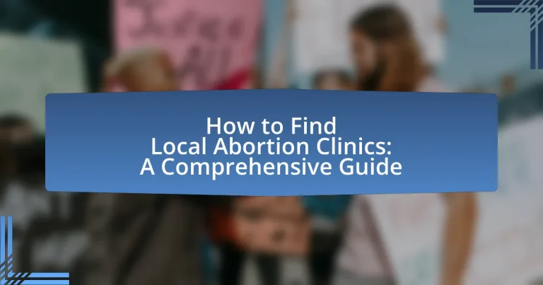 How to Find Local Abortion Clinics: A Comprehensive Guide