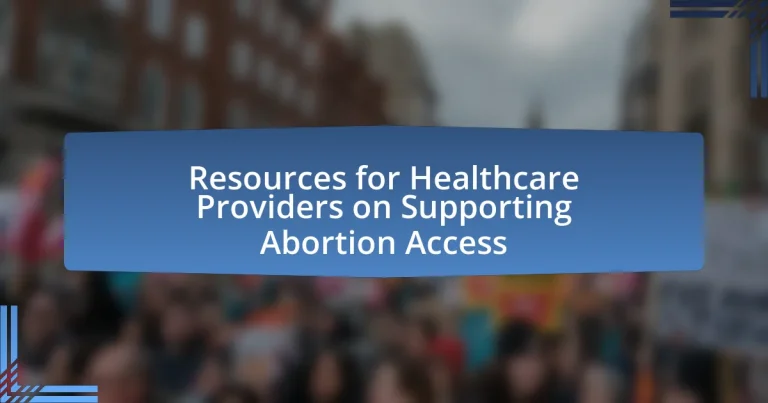 Resources for Healthcare Providers on Supporting Abortion Access