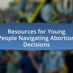 Resources for Young People Navigating Abortion Decisions