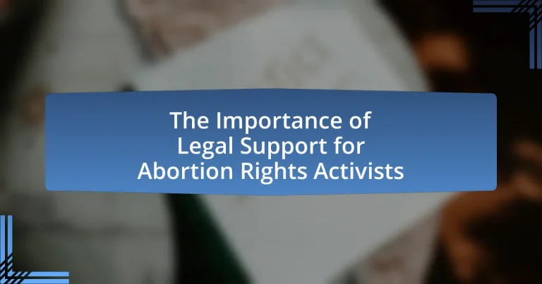 The Importance of Legal Support for Abortion Rights Activists
