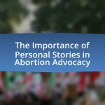 The Importance of Personal Stories in Abortion Advocacy
