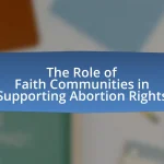 The Role of Faith Communities in Supporting Abortion Rights