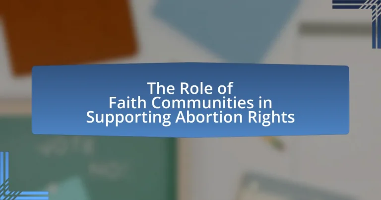 The Role of Faith Communities in Supporting Abortion Rights