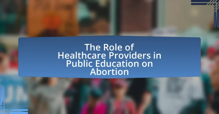 The Role of Healthcare Providers in Public Education on Abortion