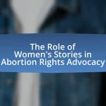 The Role of Women’s Stories in Abortion Rights Advocacy