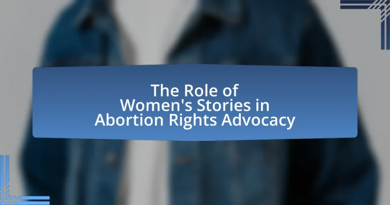 The Role of Women’s Stories in Abortion Rights Advocacy