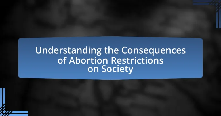 Understanding the Consequences of Abortion Restrictions on Society