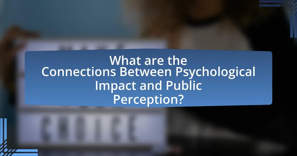 What are the Connections Between Psychological Impact and Public Perception?