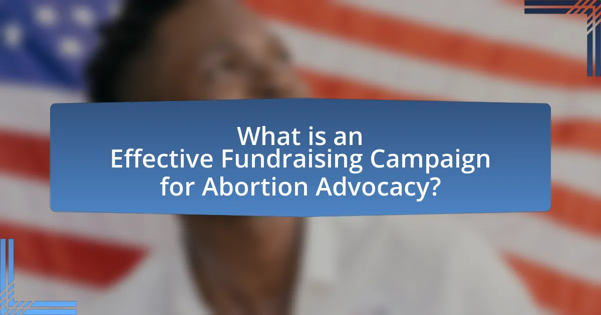 What is an Effective Fundraising Campaign for Abortion Advocacy?